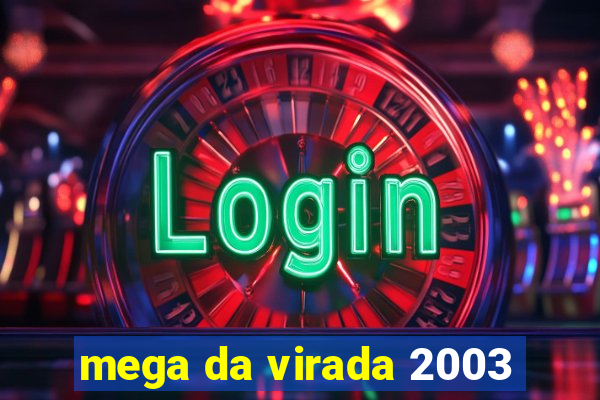 mega da virada 2003